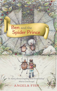 Title: Ben and the Spider Prince, Author: Angela Fish