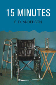 Title: 15 Minutes, Author: S D Anderson