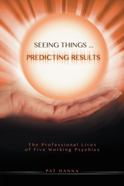 Seeing Things... Predicting Results: The Professional Lives of Five Working Psychics