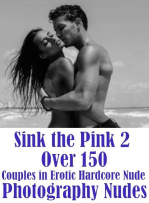 Interracial Erotica Bwwm - Romance: Interracial Crazy Sex Girl Prison Sink the Pink 2 Over 150 Couples  in Erotic Hardcore Nude Photography Nudes ( sex, porn, fetish, Bondage, ...