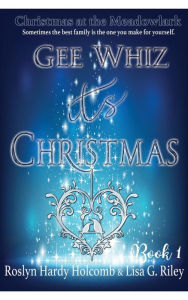 Title: Gee Whiz, Its Christmas, Author: Roslyn Hardy Holcomb