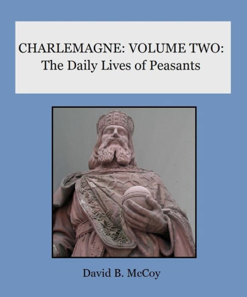 CHARLEMAGNE: The Daily Lives of Peasants