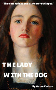 Title: The Lady with the Dog, Author: Anton Chekhov