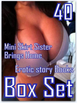 Mini Skirt Anal Sex - Erotic story: 40 Mini Skirt Sister Brings Home Erotic story Books Box Set (  sex, porn, fetish, bondage, oral, anal, ebony, domination, erotic sex ...