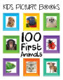 Kids Picture Books: 100 First Animals
