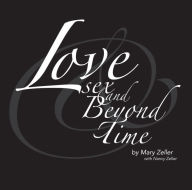 Title: Love,Sex,And Beyond Time40s, Author: Nancy Zeller