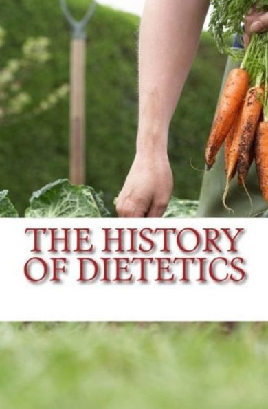 The History of Dietetics - Man is what he eats