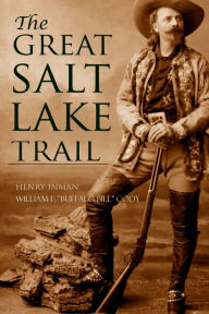 Title: The Great Salt Lake Trail (Expanded, Annotated), Author: William F. 