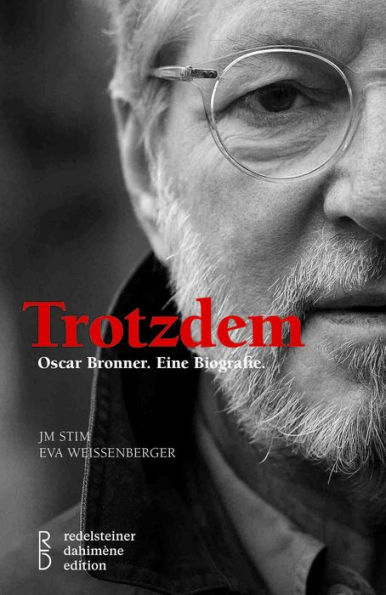 Trotzdem. Oscar Bronner. Eine Biografie