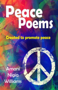 Title: Peace Poems, Author: Amani Nigia Williams
