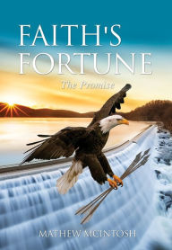 Title: FAITH'S FORTUNE, Author: Mathew McIntosh