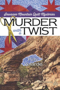 Title: Murder With a Twist, Author: Kay Velarde
