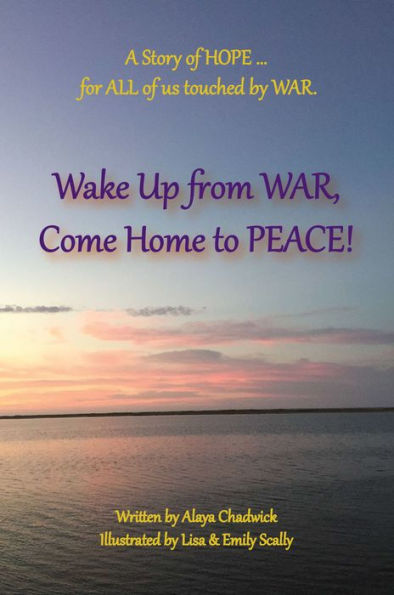 Wake Up From WAR, Come Home to PEACE!