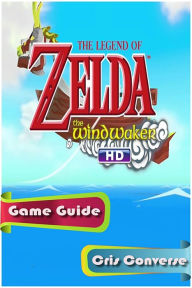 Title: The Legend of Zelda: The Wind Waker Game Guide, Author: Cris Converse