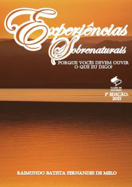 Title: Experiencias Sobrenaturais, Author: Raimundo Batista Fernandes De Melo