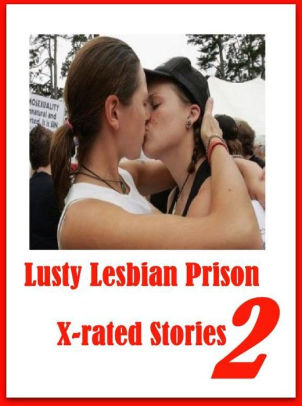 Erotic Interracial Lesbian Sex - Erotic Sex Book: Interracial Lesbian Prison Lusty Lesbian Prison X-rated  Stories 2 ( sex, porn, fetish, bondage, oral, anal, ebony, hentai, ...