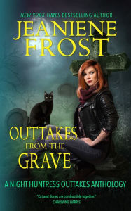 Outtakes from the Grave: A Night Huntress Outtakes Collection