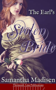 Title: The Earl's Stolen Bride, Author: Samantha Madisen