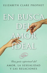 Title: En busca del amor ideal, Author: Elizabeth Clare Prophet