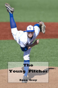 Title: The Young Pitcher, Author: Zane Grey