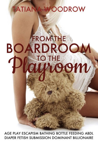 From the Boardroom to the Playroom: Age Play Escapism Bathing Bottle Feeding ABDL Diaper Fetish Submission Dominant Billionnaire