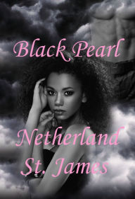 Title: Black Pearl, Author: Netherland St. James