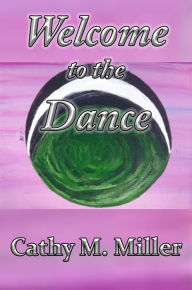 Title: Welcome to the Dance, Author: Cathy Miller
