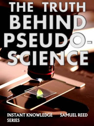 Title: The Truth Behind Pseudoscience, Author: Samuel Reed