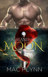 Title: Highland Moon #5 (Scottish Werewolf Shifter Romance), Author: Mac Flynn
