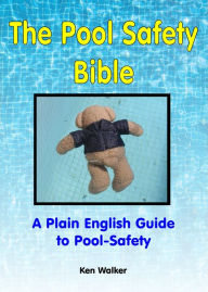 Title: The Pool Safety Bible, Author: Ken Walker