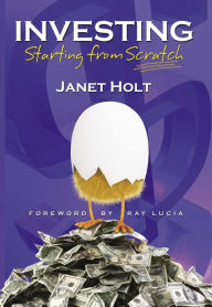 Title: Investing: Starting From Scratch, Author: Janet Holt