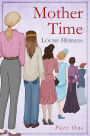 Mother Time: Part One