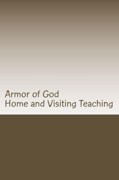 Armor of God Home and Visiting Teaching