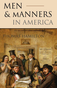 Title: Men and Manners in America (Annotated), Author: Thomas Hamilton