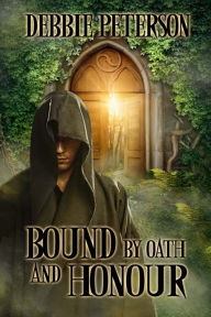 Title: Bound by Oath and Honour, Author: Debbie Peterson