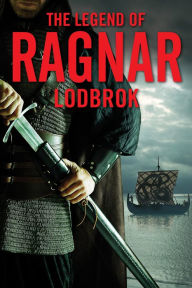 Title: The Legend of Ragnar Lodbrok: Viking King and Warrior, Author: Christopher Van Dyke