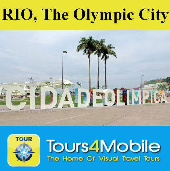 RIO, The Olympic City - A Pictorial Self-guided Walking Tour