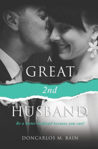 Title: A Great 2nd Husband, Author: DonCarlos M. Bain