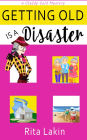 Getting Old Is a Disaster (Gladdy Gold Series #5)