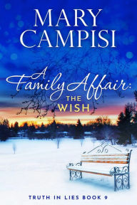 A Family Affair: The Wish, Truth in Lies, Book 9