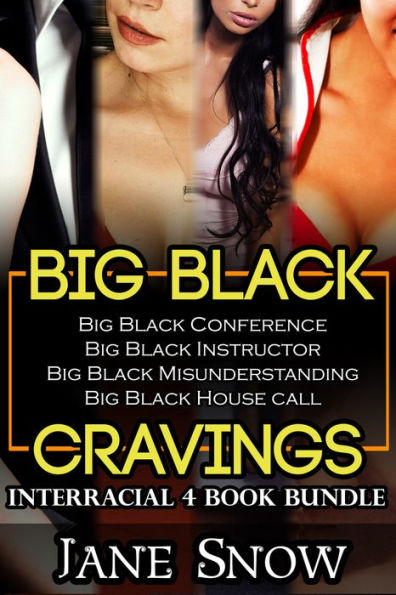 Big Black Cravings (Interracial Black Males / White Females Bundle)