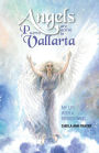 Angels Are Active In Puerto Vallarta: My Life With A Broken Wing