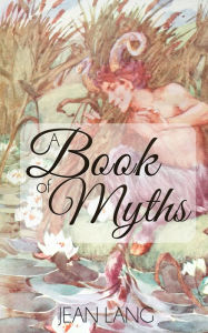 Title: A Book of Myths, Author: Jean Lang
