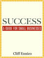 SUCCESS: A Guide For Small Businesses