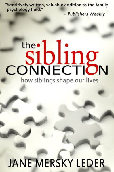 The Sibling Connection : How Siblings Shape Our Lives