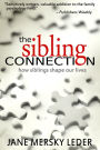 The Sibling Connection : How Siblings Shape Our Lives