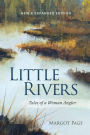 Little Rivers: Tales of a Woman Angler