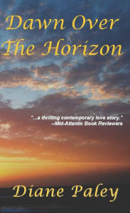 Title: Dawn Over the Horizon, Author: Diane Paley