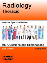 Title: Radiology Thoracic Intensive Specialty Review, Author: Leone Kay