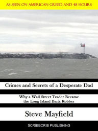 Title: Crimes and Secrets of a Desperate Dad, Author: Steve Mayfield